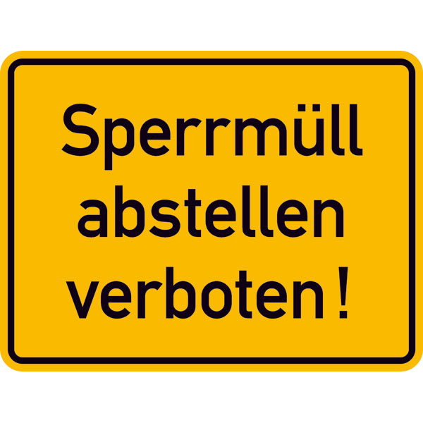 Hinweisschild Sperrmüll abstellen verboten (gelb/schwarz)