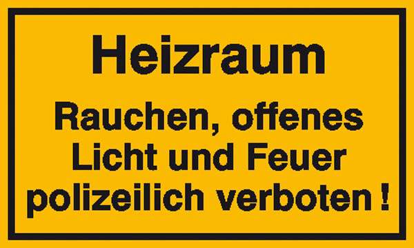 Modellbeispiel: Hinweisschild, Heizraum, Rauchen, offenes Licht und Feuer polizeilich verboten! (Art. 21.5047)