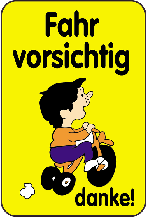 Kinderschild/Verkehrszeichen Fahr vorsichtig danke!