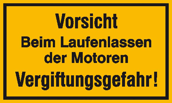 Modellbeispiel: Hinweisschild, Vorsicht Beim Laufenlassen der Motoren Vergiftungsgefahr! (Art. 41.5209)