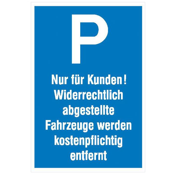 Parkplatzschild, Nur für Kunden!, kostenpflichtige Entfernung
