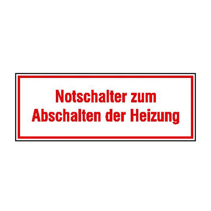 Modellbeispiel: Hinweisschild zur Betriebskennzeichnung, Notschalter zum Abschalten der Heizung (Art. 21.5049)