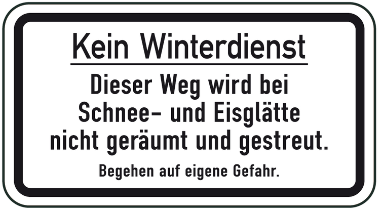 Modellbeispiel: Winterschild/Verkehrszeichen Kein Winterdienst - Dieser Weg wird bei Schnee- und Eisglätte...(Art. 14701/14702)